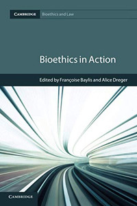 Bioethics in Action (Cambridge Bioethics and Law)