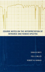 Course Notes on the Interpretation of Infrared and Raman Spectra