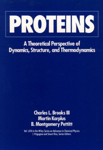 Proteins: A Theoretical Perspective of Dynamics, Structure, and Thermodynamics, Volume 71