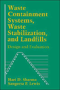 Waste Containment Systems, Waste Stabilization, and Landfills: Design and Evaluation