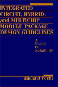 Integrated Circuit, Hybrid, and Multichip Module Package Design Guidelines: A Focus on Reliability