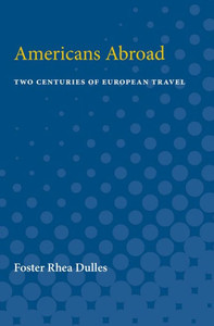 Americans Abroad: Two Centuries of European Travel