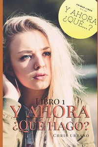Y ahora ¿Qué hago? (Spanish Edition) Y ahora ¿Qué hago? (Spanish Edition)