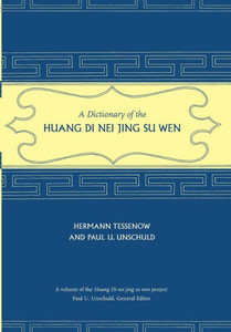A Dictionary of the Huang Di Nei Jing Su Wen [With CDROM]