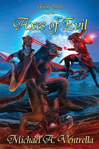 Terin Ostler and the Axes of Evil Terin Ostler and the Axes of Evil