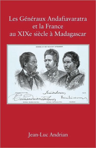 Les GÃ©nÃ©raux Andafiavaratra et la France au XIXe siÃ¨cle Ã  Madagascar