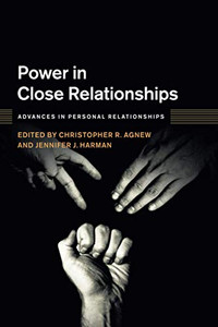 Power in Close Relationships (Advances in Personal Relationships) Power in Close Relationships (Advances in Personal Relationships)
