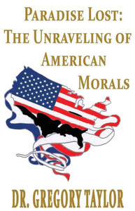 Paradise Lost: The Unraveling of American Morals