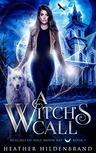 A Witch's Call (Witches of Half Moon Bay)
