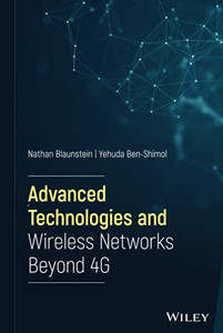 Advanced Technologies and Wireless Networks Beyond 4G