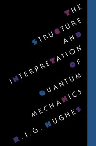 The Structure and Interpretation of Quantum Mechanics