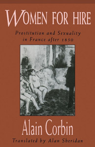 Women for Hire: Prostitution and Sexuality in France After 1850