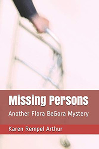 Missing Persons: Another Flora BeGora Mystery (Flora BeGora Mysteries)