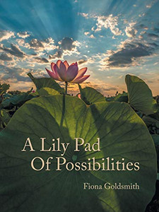 A Lily Pad of Possibilities A Lily Pad of Possibilities