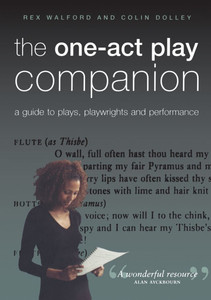 The One-Act Play Companion: A Guide to plays, playwrights and performance