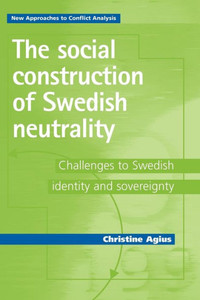 The Social Construction of Swedish Neutrality: Challenges to Swedish Identity and Sovereignty