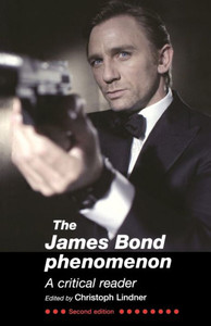 The James Bond Phenomenon: A Critical Reader (Second Edition)