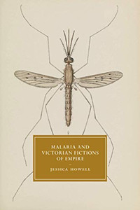 Malaria and Victorian Fictions of Empire (Cambridge Studies in Nineteenth-Century Literature and Culture, Series Number 114)
