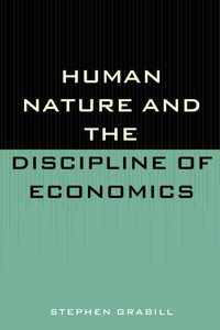 Human Nature and the Discipline of Economics: Personalist Anthropology and Economic Methodology