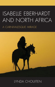 Isabelle Eberhardt and North Africa: Nomadism as a Carnivalesque Mirage