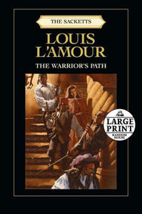 The Warrior's Path: The Sacketts Large Print