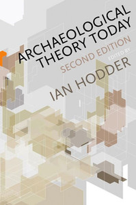 Archaeological Theory Today