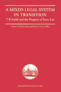 A Mixed Legal System in Transition: T. B. Smith and the Progress of Scots Law