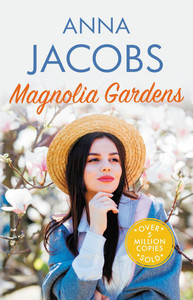 Magnolia Gardens: A Heart-Warming Story from the Multi-Million Copy Bestselling Author Anna Jacobs