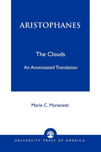 Aristophanes: The Clouds--An Annotated Translation