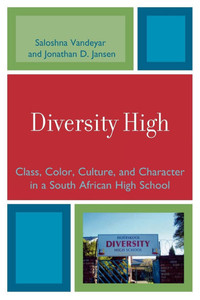 Diversity High: Class, Color, Culture, and Character in a South African High School