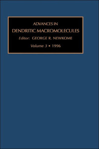 Advances in Dendritic Macromolecules: Volume 3