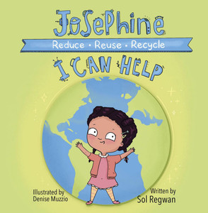 Josephine: I Can Help: Reduce, Reuse, Recycle