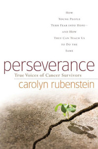 Perseverance: How Young People Turn Fear Into Hope-And How They Can Teach Us to Do the Same