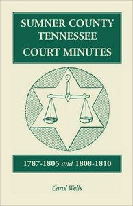 Sumner County, Tennessee Court Minutes, 1787-1805 and 1808-1810