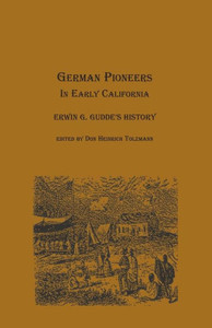 German Pioneers in Early California: Erwin G. Gudde's History