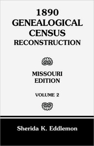 1890 Genealogical Census Reconstruction: Missouri, Volume 2