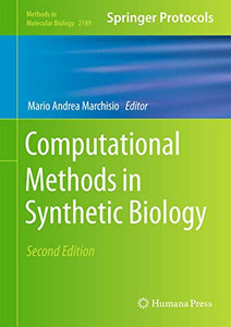Computational Methods in Synthetic Biology (Methods in Molecular Biology, 2189) Computational Methods in Synthetic Biology (Methods in Molecular Biology, 2189)