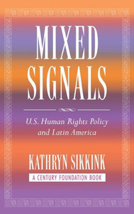 Mixed Signals: U.S. Human Rights Policy and Latin America