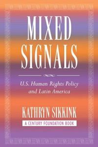 Mixed Signals: U.S. Human Rights Policy and Latin America