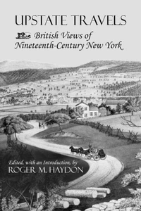 Upstate Travels: British Views of Nineteenth-Century New York