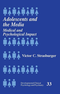 Adolescents and the Media: Medical and Psychological Impact