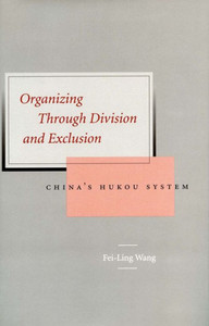 Organizing Through Division and Exclusion: China's Hukou System