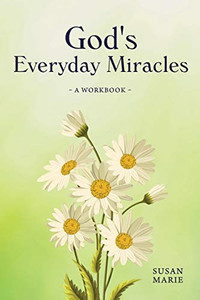 God's Everyday Miracles: A Workbook