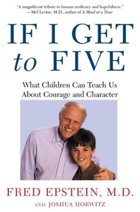 If I Get to Five: What Children Can Teach Us about Courage and Character