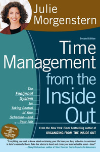 Time Management from the Inside Out: The Foolproof System for Taking Control of Your Schedule-And Your Life