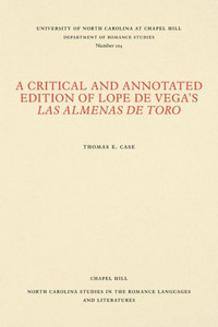 A Critical and Annotated Edition of Lope de Vega's Las almenas de Toro