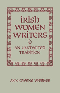 Irish Women Writers: An Uncharted Tradition