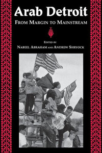 Arab Detroit: From Margin to Mainstream