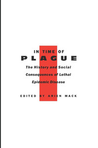 In Time of Plague: The History and Social Consequences of Lethal Epidemic Disease