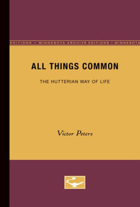 All Things Common: The Hutterian Way of Life